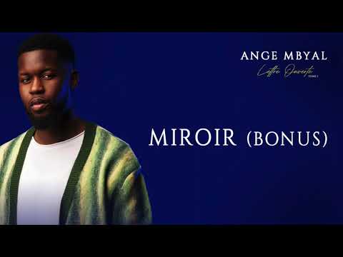 MIROIR - ANGE MBYAL (AUDIO)