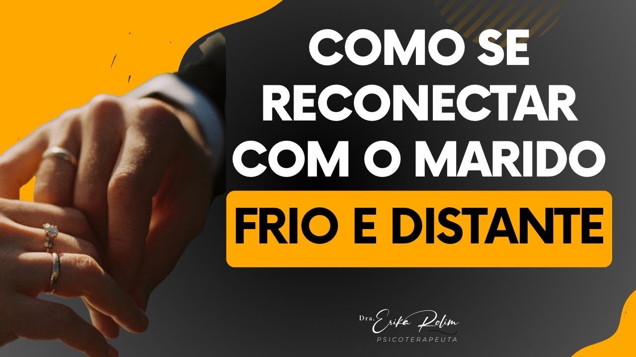 Faça essas coisas e volte com a paixão | Dra Erika Rolim | Psicoterapeuta Cristã