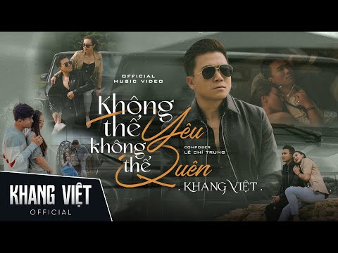 Không thể yêu không thể quên - Khang Việt