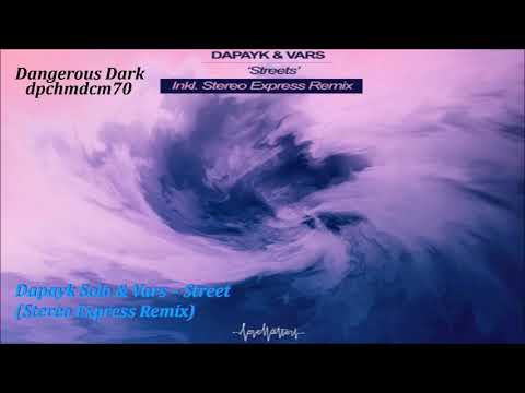 Dapayk Solo & Vars – Street (Stereo Express Remix)