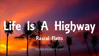 Rascal Flatts - Life Is A Highway (Lyrics)