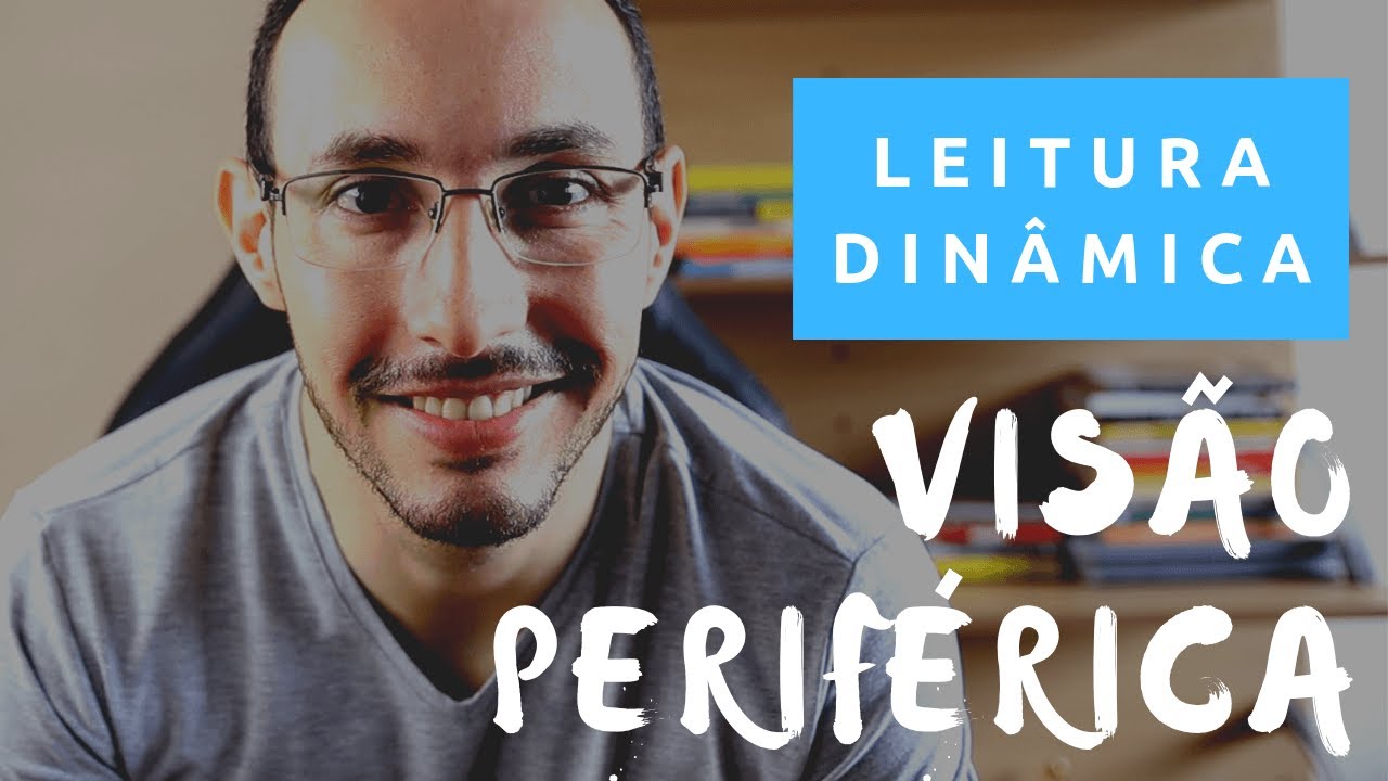 Visão Periférica na Leitura Dinâmica - Leia mais rápido