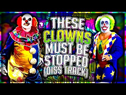 These Clowns Must Be Stopped (Diss Track) KILLER CLOWNS!!!