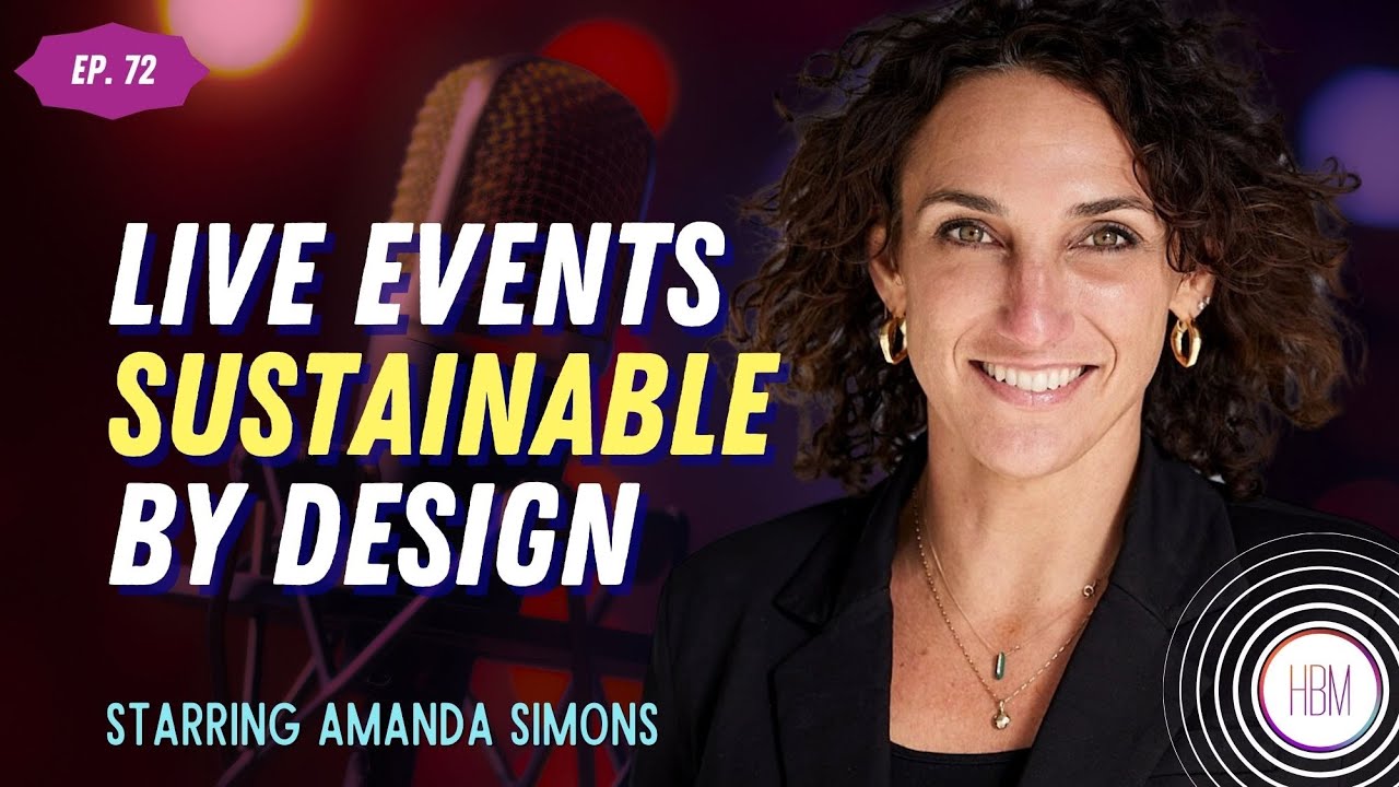 Episode 72: Amanda Simons - Designing Sustainability Into Live Events