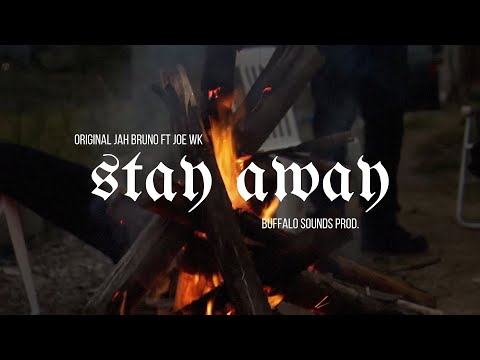 Original Jah Bruno | Stay Away ft Joe WK | Buffalo Sounds prod.