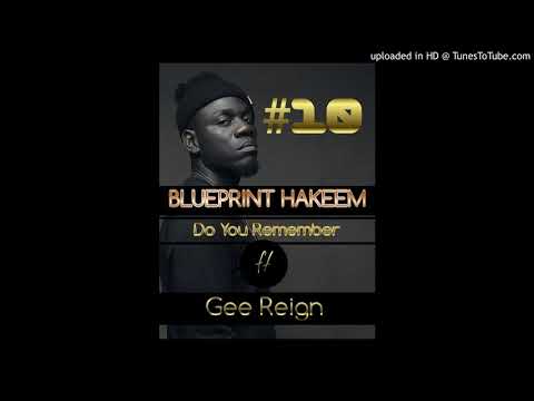 Blueprint Hakeem ft Gee Reign - Do You Remember (Prod by Gee Reign)