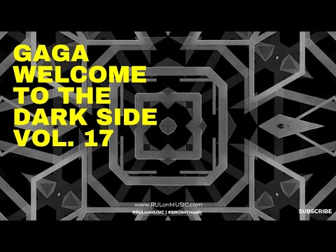 GAGA  - Weclome to The DARK Side vol.  17 | minimal Techno