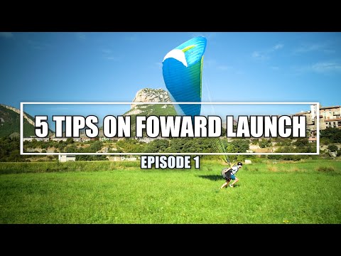 PARAGLIDING TUTORIALS: 5 TIPS ON FORWARD LAUNCH