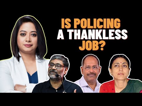 Is Policing a Thankless Job? | Faye D'Souza