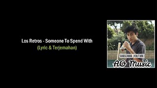 Download lagu Los Retros - Someone To Spend Time With (Lyric & Terjemahan) mp3