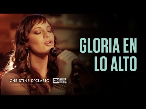 Video Gloria En Lo Alto de Christine D'Clario
