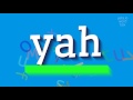 How To Say Yah High Quality Voices
