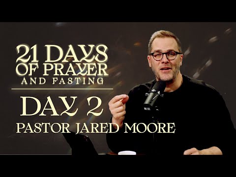 Day 2 | Hunger for God - Pastor Jared Moore