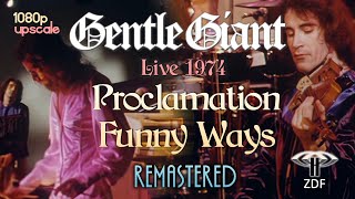 Gentle Giant - Proclamation / Funny Ways - Live 1974 (Remastered 1080p) HD