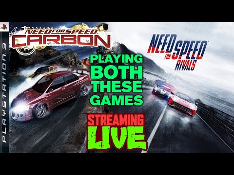 Let's Play NFS Carbon and NFS Rivals on PS3 - LIVE STREAM