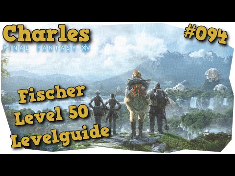 #094 FFXIV - Fischer Level 15 - 50 Levelguide