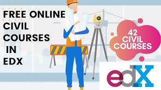 42 FREE ONLINE CIVIL COURSES IN edx WITH FULL INFORMATION