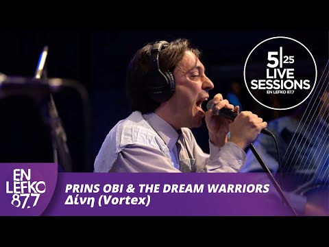 525 Live Sessions: Prins Obi & The Dream Warriors - Δίνη (VORTEX) | En Lefko 87.7