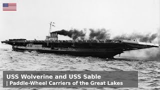 USS Wolverine and USS Sable - Paddle Carriers of the Icy North