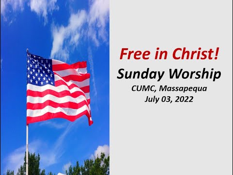 CUMC of Massapequa - Sunday Service - July 3, 2022