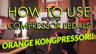 Video thumbnail for How To Use Compressor Pedals Orange Kongpressor Demo by GearZombie