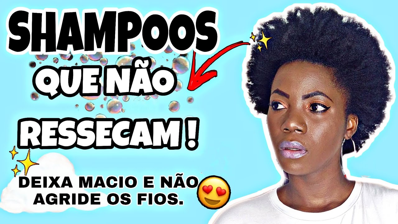 VEJA OS SHAMPOOS QUE NÃO RESSECAM O CABELO CRESPO E CACHEADO