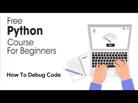 How To Debug Code In Python Python Full Course For Beginners 2023
