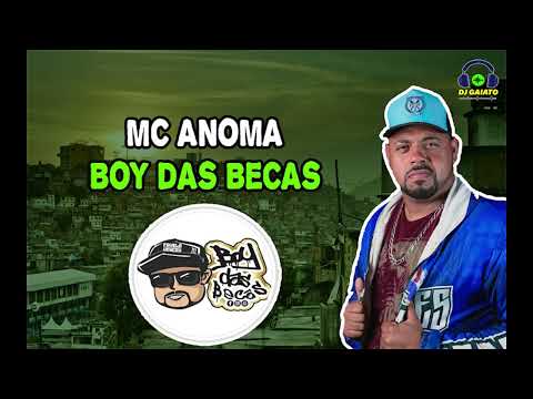 MC ANOMA - BOY DAS BECAS (DJ GAIATO)