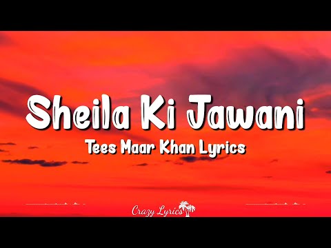 Sheila Ki Jawani (Lyrics) | Tees Maar Khan | Akshay Kumar, Katrina Kaif, Sunidhi Chauhan, Vishal