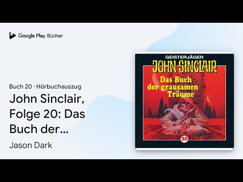 „John Sinclair, Folge 20: Das Buch der grausamen…“ von Jason Dark · Hörbuchauszug