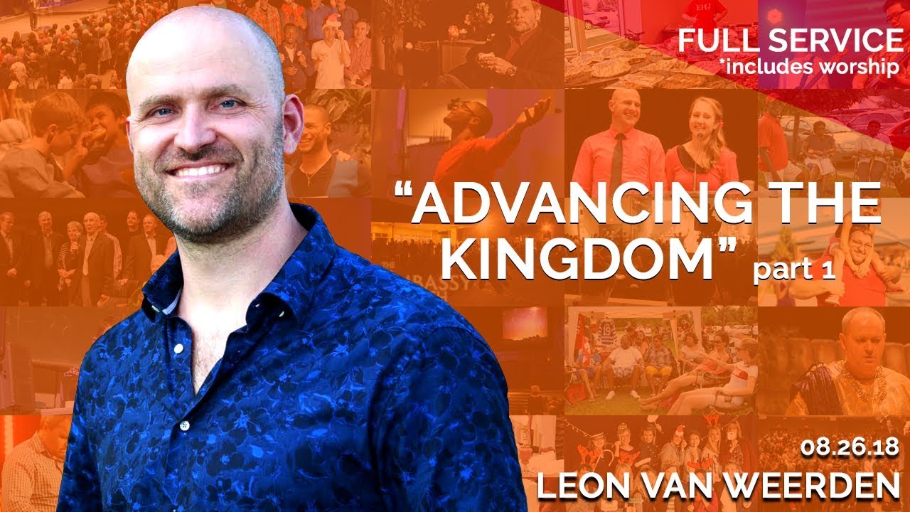 Advancing the Kingdom pt1 | August 26th 2018 – FULL SERVICE