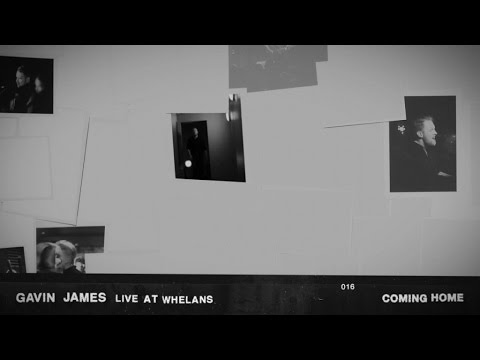 Gavin James - Coming Home (Live At Whelans)