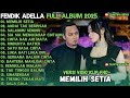 FENDIK ADELLA FULL ALBUM MEMILIH SETIA ANDAI TAK BERPISAH SALAHMU SENDIRI OM ADELLA TERBARU 2025