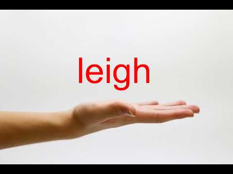 How to Pronounce leigh - American English