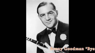 Benny Goodman Bye bye black bird