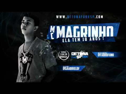 MC Magrinho   Ela Tem 18 Anos MÃºsica Nova) LanÃ§amento 2013 Oficial