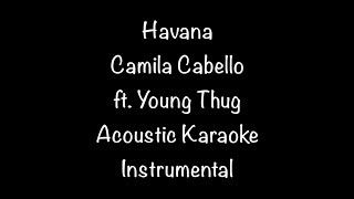 Camila Cabello ft. Young Thug - Havana Acoustic Karaoke Instrumental