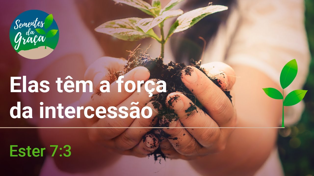 Elas têm a força da intercessão