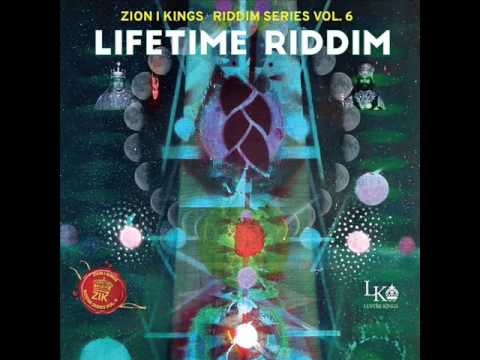 Lifetime Riddim Mix Feat. Pressure, Lutan Fyah & More..(Zion I Kings) (November 2016)