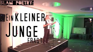 Ein kleiner Junge fragt - Slam Poetry 03 [live]