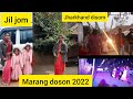 Marang Doson 2022 JIL JOM Jharkhand Disom Jil Jom Lee Senoh Kana