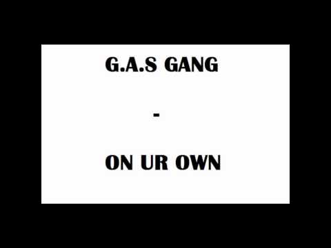 GAS GANG - ON UR OWN