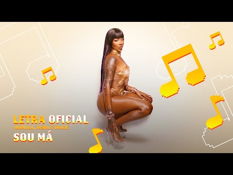 Ludmilla, Tasha & Tracie - Sou Má (Letra Oficial)