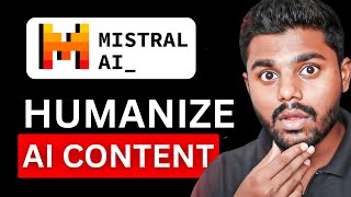 I Used Mistral AI for Humanizing AI SEO Content