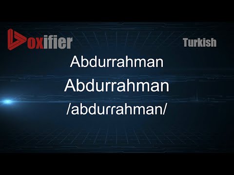 How to Pronounce Abdurrahman (Abdurrahman) in Turkish - Voxifier.com