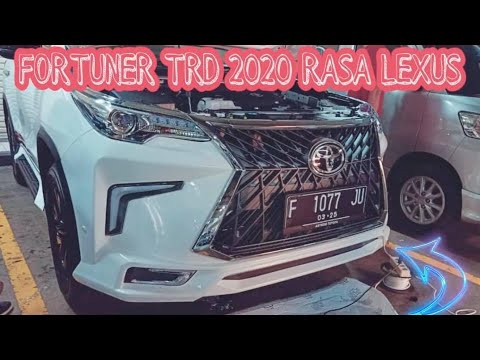 FORTUNER TRD 2020 TERBARU LANGSUNG MODIFIKASI LEXUS STYLE ( Sultan mah bebas )