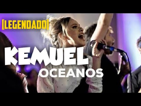 Oceanos - Kemuel/Kemuel Worship] (Ao Vivo) [COM LEGENDA]