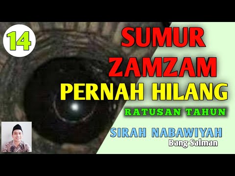 kisah ke 14 HILANGNYA SUMUR ZAMZAM bang salman sirah nabawiyah