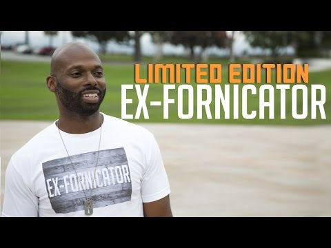 EX-FORNICATOR  - Why I Would Buy an EX-Shirt