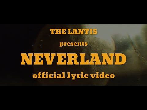 The Lantis - Neverland (Official Lyric Video)